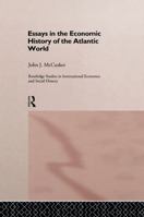 Essays in the Economic History of the Atlantic World 0415757215 Book Cover