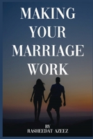 Making Your Marriage Work B0C6P4WSXM Book Cover