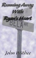 Running Away with Ryan's Heart 1589615190 Book Cover
