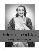 Poetry of my time and place 1725815583 Book Cover