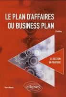 Le plan d'affaires ou business plan (La gestion en pratique) (French Edition) 234006421X Book Cover