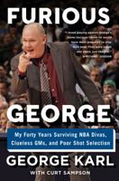 Furious George Lib/E: My Forty Years Surviving NBA Divas, Clueless Gms, and Poor Shot Selection 0062367803 Book Cover