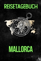 Reisetagebuch Mallorca: Reisejournal f�r den Urlaub - inkl. Packliste Erinnerungsbuch f�r Sehensw�rdigkeiten & Ausfl�ge Notizbuch als Geschenk, Abschiedsgeschenk 1710035447 Book Cover