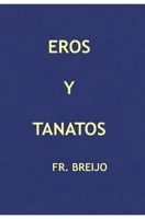 EROS y TANATOS: Una novela de decisiones (EMOCIONES) (Spanish Edition) B0GXFHXVKC Book Cover