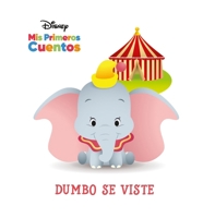 Disney Mis Primeros Cuentos Dumbo se viste (Disney My First Stories Dumbo Gets Dressed) (Disney MIS Primeros Cuentos (Disney My First Stories)) B0BBQHV7TK Book Cover