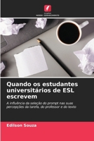 Quando os estudantes universitários de ESL escrevem (Portuguese Edition) 6207584058 Book Cover