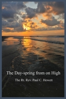 The Day-Spring from on High 1545601135 Book Cover