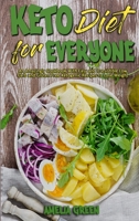 Keto Diet For Everyone: An Amazingly Cookbook With Easy and Irresistible Low Carb and Gluten Free Ketogenic Recipes to Lose Weight 1801946620 Book Cover