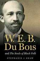 W. E. B. Du Bois and The Souls of Black Folk (The John Hope Franklin Series in African American History and Culture) 1469626438 Book Cover