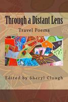 Through a Distant Lens: Travel Poems 1495933423 Book Cover