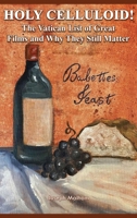 Holy Celluloid! The Vatican List of Great Films and Why They Still Matter B0H2289Q3Q Book Cover