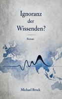 Ignoranz der Wissenden? (German Edition) 3696378682 Book Cover