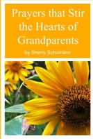 Prayers that Stir the Hearts of Grandparents 169083319X Book Cover