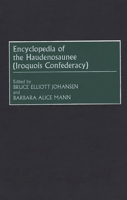 Encyclopedia of the Haudenosaunee (Iroquois Confederacy): 0313308802 Book Cover