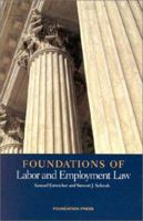 Foundations of Labor and Employment Law 1566629926 Book Cover