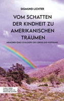 Vom Schatten Der Kindheit Zu Amerikanischen Träumen: Memoiren Eines Schlesiers Des Lebens Und Hoffnung 1917116764 Book Cover