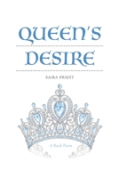 Queen's Desire : A Book Poem 0972662839 Book Cover
