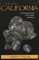 Before California: An Archaeologist Looks at our Earliest Inhabiatants 0742527948 Book Cover