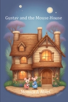 Gustav and the Mouse House B0CVNHZRDK Book Cover