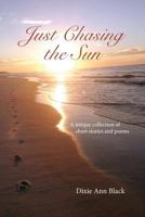 Just Chasing the Sun 0983366675 Book Cover