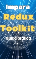 impara Redux Toolkit: guida pratica con esempi (aggiornata) (Italian Edition) B0CNZRTFBL Book Cover