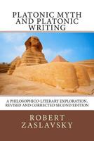 Platonic Myth and Platonic Writing: A Philosophico-Literary Exploration 1532906838 Book Cover
