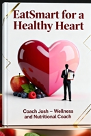 EatSmart for a Healthy Heart B0G3B64RF8 Book Cover