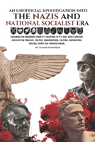 An unofficial investigation into the Nazis and National Socialist Era B08TLN6J54 Book Cover