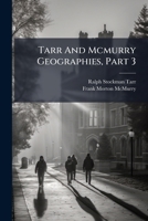 Tarr and Mcmurry's Geographies: By Ralph S. Tarr and Frank M. Mcmurry, Book 3 1248367677 Book Cover