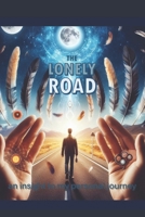 The lonely road: an insight to my personal journey B0F7K5NNL3 Book Cover