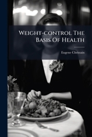 Weight-Control the Basis of Health 1279905638 Book Cover
