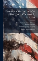 Indiana Magazine of History, Volume 9, Issue 4 1273482255 Book Cover