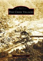 Pine Creek Villages (Images of America: Pennsylvania) 0738556637 Book Cover