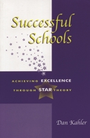 Successful Schools: Achieving Excellence Through Star Theory 0810840596 Book Cover