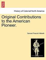 Original Contributions to the American Pioneer 124134647X Book Cover