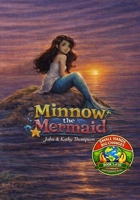Minnow the Mermaid: Book 1 of the Small Hands, Big Changes Children's Environmental Series B0H23BQ9G8 Book Cover
