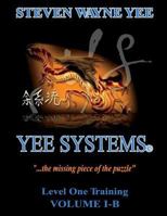 Yee Systems Volume I-B: Level One Training: Volume 1 1724500562 Book Cover
