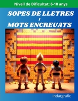 Sopes de lletres i mots encreuats en català per a nens.: Nivell de Dificultat: 6-8 anys (Passatemps en català) (Catalan Edition) B0FVFJ19HD Book Cover