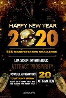 555 Challenge: The Law of Attraction Scripting journal: A Workbook to Manifest Your Money and wealth Desires with the 55x5 Manifestation Technique (Daily Prompt Books for the LOA) 1710512180 Book Cover
