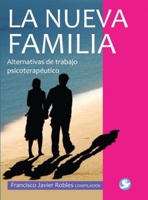 La nueva familia: Alternativas de trabajo psicoterapéutico 6077723541 Book Cover