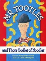 Mr. Tootles and Those Oodles of Noodles 097217060X Book Cover