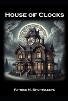 House of Clocks B0F31B5LM5 Book Cover
