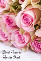 Blood Pressure Record Book: Simple and Easy 53 Weeks of Daily Readings | 4 Readings a Day with Time, Blood Pressure, Heart Rate, Weight, & Comments 1697030963 Book Cover