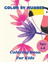 Color By Number Ages 4-8: 50 Animal Themed Color By Number Coloring Pages for Children Ages 4-8 B097XD6JRP Book Cover