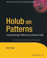 Holub on Patterns: Learning Design Patterns by Looking at Code 159059388X Book Cover