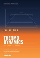 Engineering Thermodynamics: The Complete Course A Visual, Example-Driven Guide for First- and Second-Year Students (Middle English Edition) B0HBZ5KSMP Book Cover