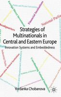 Strategies of Multinationals in Central and Eastern Europe: Innovation Systems and Embeddedness 1349311537 Book Cover