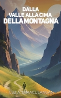Dalla Valle Alla Vetta Della Montagna (Italian Edition) B0GR8798MF Book Cover