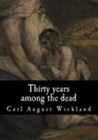Thirty years among the dead 1976507154 Book Cover