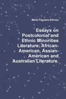 Essays on Postcolonial and Ethnic Minorities Literature: African-American, Assian-American and Australian Literature. 1445297914 Book Cover